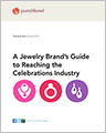 A Jewelry Brand’s Guide to Reaching the Celebrations Industry
