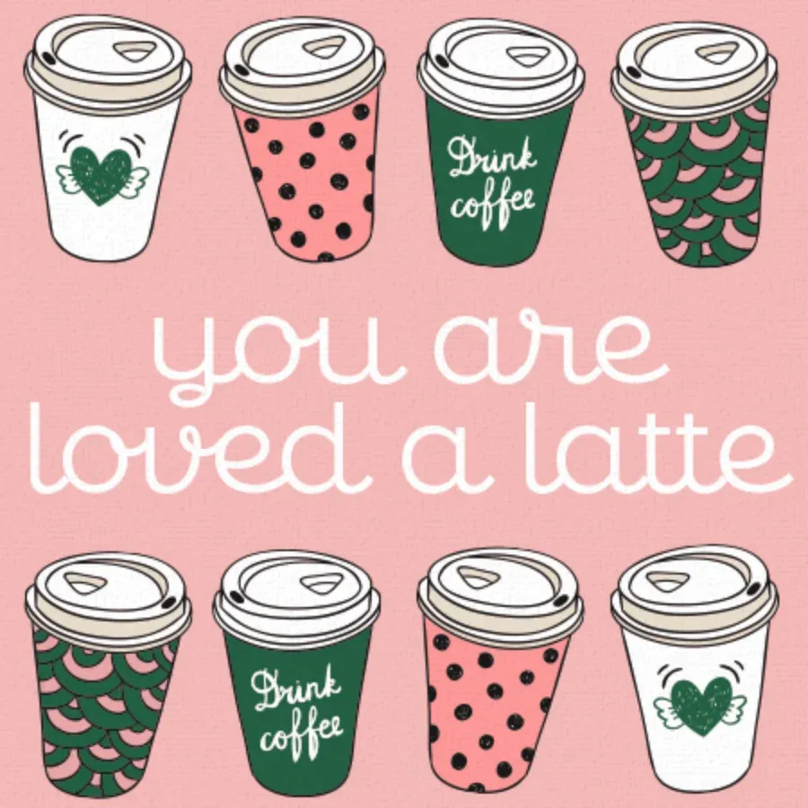 You Are Loved A Latte card front