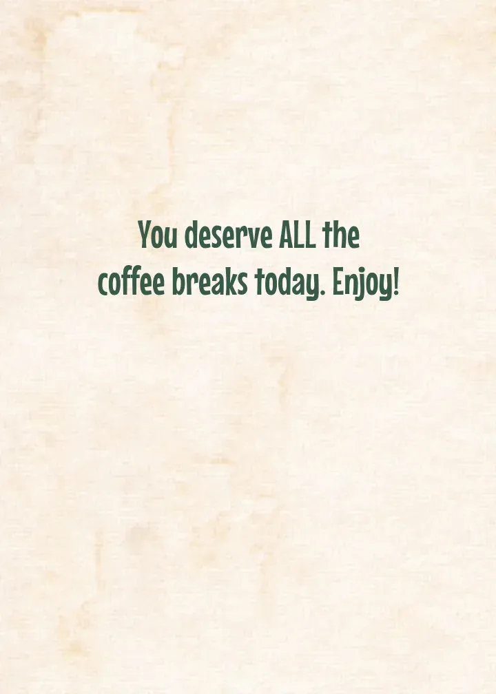 You Deserve A Coffee Break card inside right