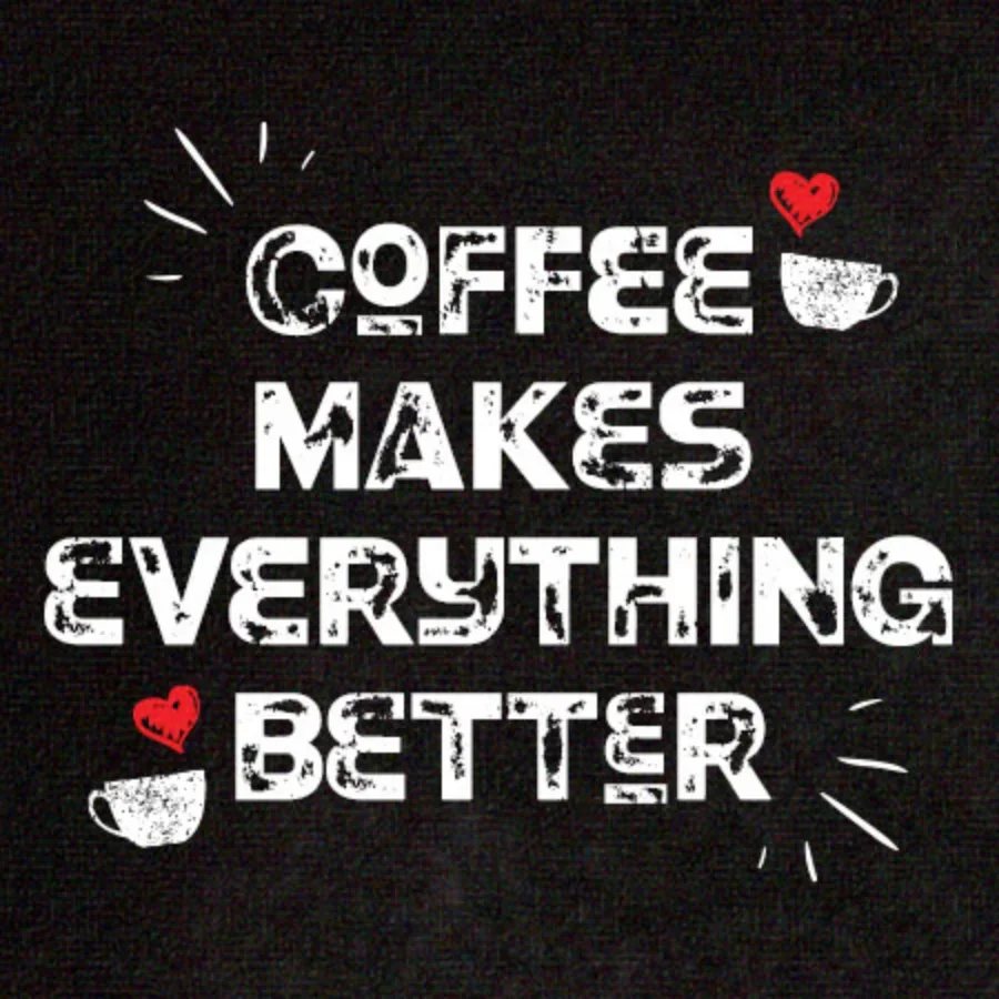 Coffee Makes Everything Better card image