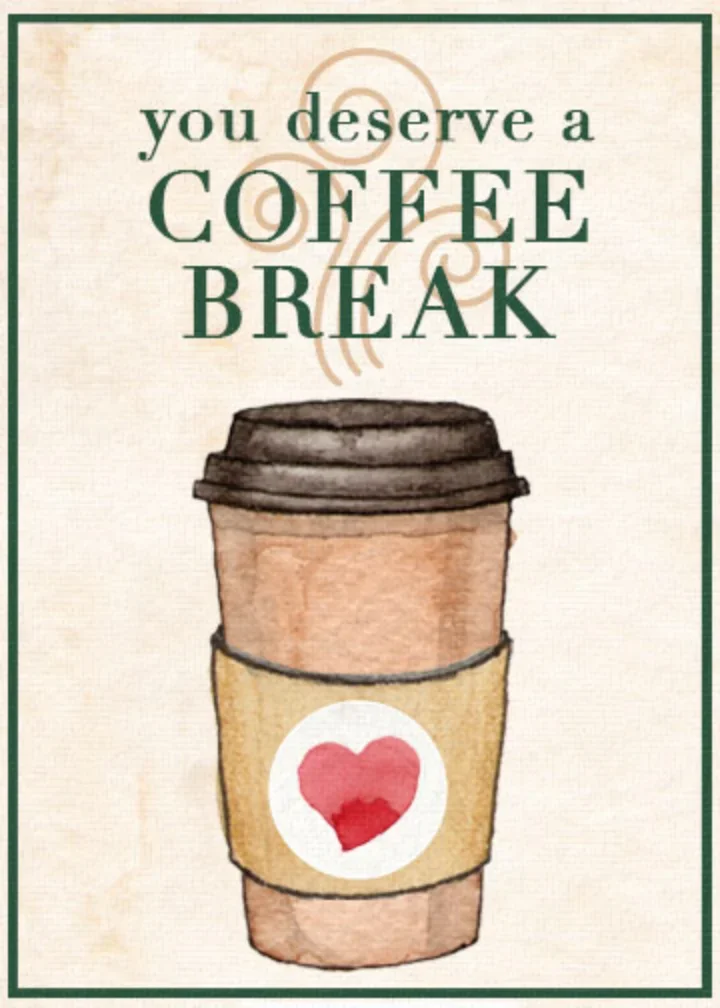 You Deserve A Coffee Break card image